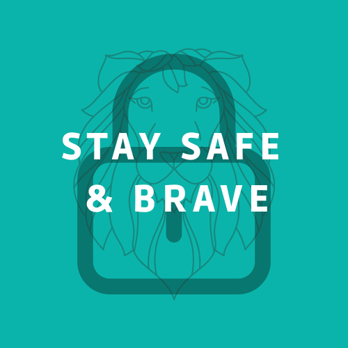 Stay Safe & Brave
